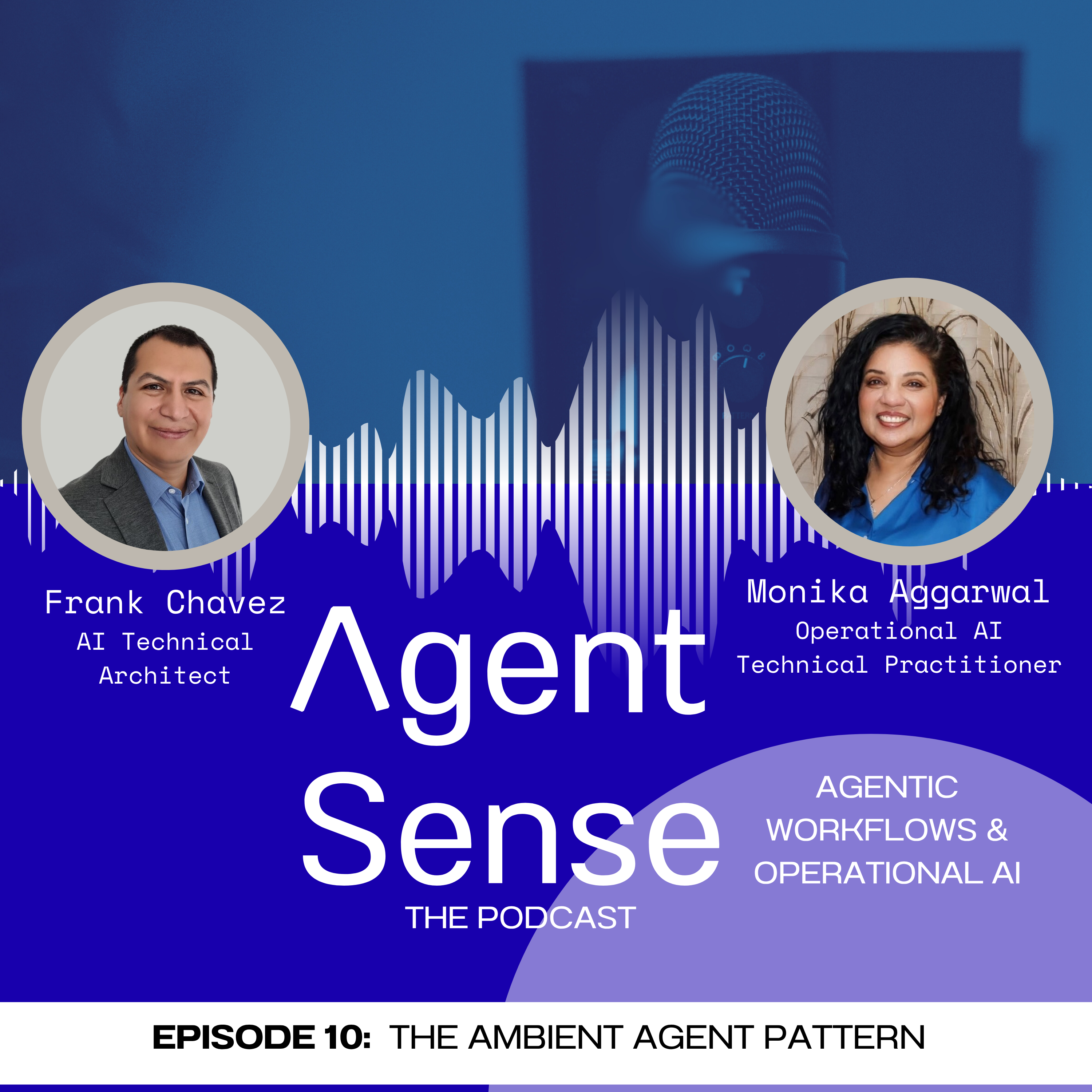 Episode 10 — The Ambient Agent Pattern: AI That Works While You Sleep: episode cover featuring Agent Sense branding